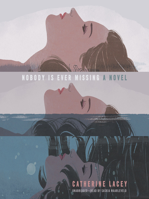 Title details for Nobody Is Ever Missing by Catherine Lacey - Available